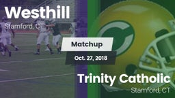 Matchup: Westhill  vs. Trinity Catholic  2018