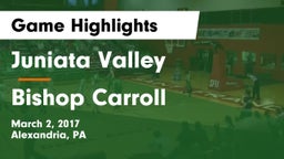 Juniata Valley  vs Bishop Carroll  Game Highlights - March 2, 2017