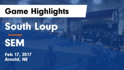 South Loup  vs SEM Game Highlights - Feb 17, 2017