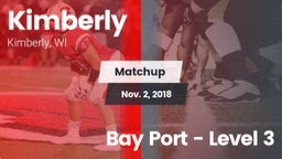 Matchup: Kimberly  vs. Bay Port - Level 3 2018