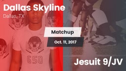 Matchup: Dallas Skyline High vs. Jesuit 9/JV 2017