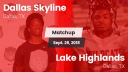 Matchup: Dallas Skyline High vs. Lake Highlands  2018