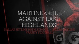 Skyline football highlights Martinez Hill against Lake Highlands!