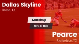 Matchup: Dallas Skyline High vs. Pearce  2019