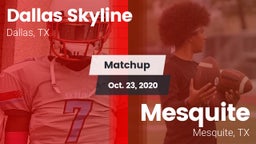 Matchup: Dallas Skyline High vs. Mesquite  2020