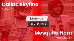Matchup: Dallas Skyline High vs. Mesquite Horn  2020