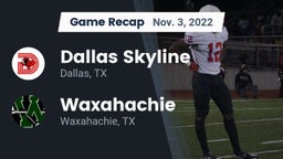 Recap: Dallas Skyline  vs. Waxahachie  2022