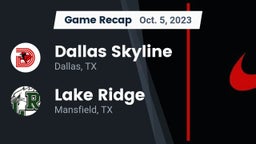 Recap: Dallas Skyline  vs. Lake Ridge  2023