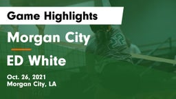 Morgan City  vs ED White Game Highlights - Oct. 26, 2021
