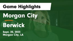 Morgan City  vs Berwick  Game Highlights - Sept. 20, 2023