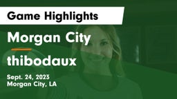 Morgan City  vs thibodaux Game Highlights - Sept. 24, 2023