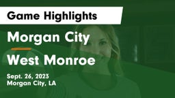 Morgan City  vs West Monroe  Game Highlights - Sept. 26, 2023