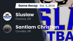 Recap: Siuslaw  vs. Santiam Christian  2018