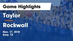 Taylor  vs Rockwall  Game Highlights - Nov. 17, 2018