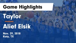 Taylor  vs Alief Elsik  Game Highlights - Nov. 29, 2018