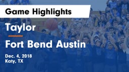 Taylor  vs Fort Bend Austin  Game Highlights - Dec. 4, 2018