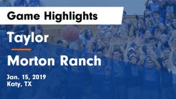 Taylor  vs Morton Ranch  Game Highlights - Jan. 15, 2019