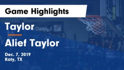 Taylor  vs Alief Taylor  Game Highlights - Dec. 7, 2019