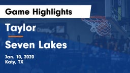 Taylor  vs Seven Lakes  Game Highlights - Jan. 10, 2020