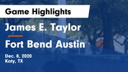 James E. Taylor  vs Fort Bend Austin  Game Highlights - Dec. 8, 2020