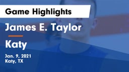 James E. Taylor  vs Katy  Game Highlights - Jan. 9, 2021