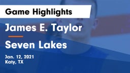 James E. Taylor  vs Seven Lakes  Game Highlights - Jan. 12, 2021