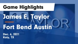 James E. Taylor  vs Fort Bend Austin  Game Highlights - Dec. 6, 2021