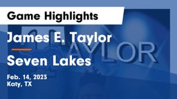 James E. Taylor  vs Seven Lakes  Game Highlights - Feb. 14, 2023