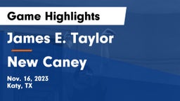 James E. Taylor  vs New Caney  Game Highlights - Nov. 16, 2023