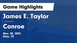 James E. Taylor  vs Conroe  Game Highlights - Nov. 30, 2023