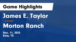 James E. Taylor  vs Morton Ranch  Game Highlights - Dec. 11, 2023