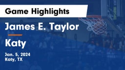 James E. Taylor  vs Katy  Game Highlights - Jan. 5, 2024