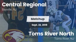 Matchup: Central Regional vs. Toms River North  2018