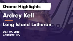 Ardrey Kell  vs Long Island Lutheran  Game Highlights - Dec. 27, 2018