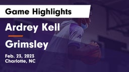 Ardrey Kell  vs Grimsley Game Highlights - Feb. 23, 2023