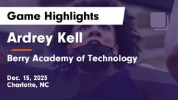 Ardrey Kell  vs Berry Academy of Technology  Game Highlights - Dec. 15, 2023