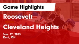 Roosevelt  vs Cleveland Heights  Game Highlights - Jan. 12, 2023