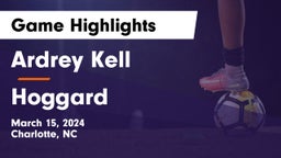 Ardrey Kell  vs Hoggard  Game Highlights - March 15, 2024