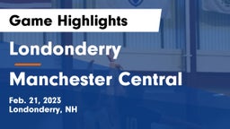 Londonderry  vs Manchester Central Game Highlights - Feb. 21, 2023