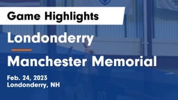 Londonderry  vs Manchester Memorial  Game Highlights - Feb. 24, 2023