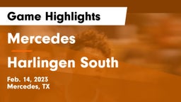 Mercedes  vs Harlingen South  Game Highlights - Feb. 14, 2023