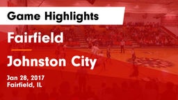 Fairfield  vs Johnston City Game Highlights - Jan 28, 2017