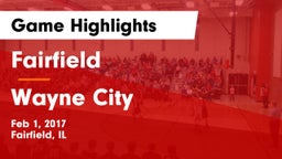 Fairfield  vs Wayne City Game Highlights - Feb 1, 2017
