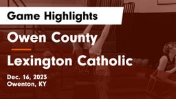 Owen County  vs Lexington Catholic  Game Highlights - Dec. 16, 2023