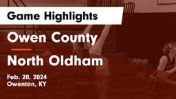 Owen County  vs North Oldham  Game Highlights - Feb. 20, 2024