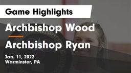 Archbishop Wood  vs Archbishop Ryan  Game Highlights - Jan. 11, 2022