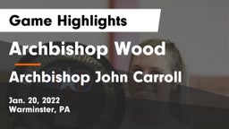 Archbishop Wood  vs Archbishop John Carroll  Game Highlights - Jan. 20, 2022