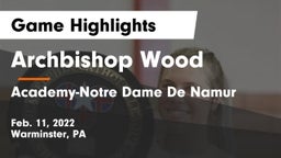 Archbishop Wood  vs Academy-Notre Dame De Namur  Game Highlights - Feb. 11, 2022