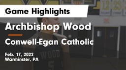 Archbishop Wood  vs Conwell-Egan Catholic  Game Highlights - Feb. 17, 2022