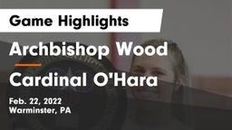 Archbishop Wood  vs Cardinal O'Hara  Game Highlights - Feb. 22, 2022